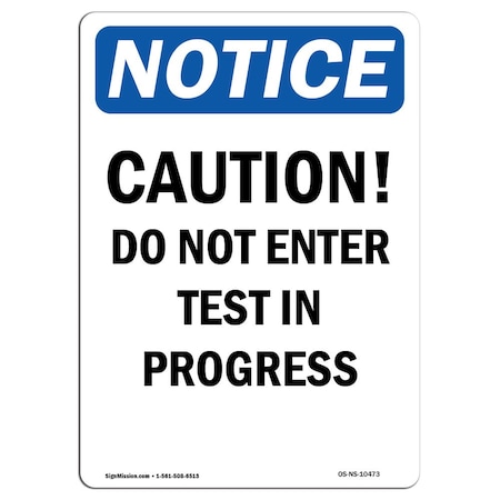 Signmission OSHA Notice Sign, 5" Height, Caution Do Not Enter Test In Progress Sign, Portrait OS-NS-D-35-V-10473